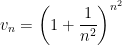 { v_n = \left (1+\dfrac{1}{n^2} \right )^{n^2}}