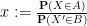 {x := \frac{{\bf P}(X \in A)}{{\bf P}(X' \in B)}}