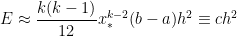 E \approx \displaystyle \frac{k(k-1)}{12} x_*^{k-2} (b-a)h^2 \equiv ch^2