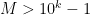 M > 10^k - 1
