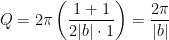 Q = \displaystyle 2\pi \left( \frac{1+ 1}{2 |b| \cdot 1} \right) = \displaystyle \frac{2\pi}{|b|}
