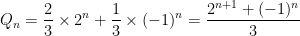 Q_n = \displaystyle \frac{2}{3} \times 2^n + \frac{1}{3} \times (-1)^n = \frac{2^{n+1} + (-1)^n}{3}