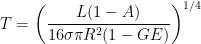 T = \left(\dfrac{L (1-A)}{16\sigma\pi R^{2}(1-GE)}\right)^{1/4}