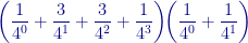\displaystyle\left(\frac{1}{4^0}+\frac{3}{4^1}+\frac{3}{4^2}+\frac{1}{4^3}\right)\!\!\left(\frac{1}{4^0}+\frac{1}{4^1}\right) 