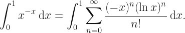 \displaystyle \int_0^1 x^{-x} \: \mathrm{d}x = \int_0^1  \sum_{n=0}^{\infty} \frac{(-x)^n (\ln x)^n}{n!} \: \mathrm{d}x. 