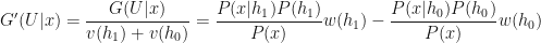 \displaystyle G'(U|x)  = \frac{G(U|x)}{v(h_1) + v(h_0)} = \frac{P(x|h_1) P(h_1)}{P(x)} w(h_1) - \frac{P(x|h_0) P(h_0)}{P(x)} w(h_0)