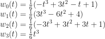 w_0(t) = \frac{1}{6} (-t^3 + 3t^2 - t + 1) \\  w_1(t) = \frac{1}{6} (3t^3 - 6t^2 + 4) \\  w_2(t) = \frac{1}{6} (-3t^3 + 3t^2 + 3t + 1) \\  w_3(t) = \frac{1}{6} t^3