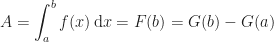 \displaystyle A=\int_a^bf(x)\,\mathrm{d}x=F(b)=G(b)-G(a)