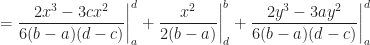 \displaystyle =   \frac{2 x^3 -3 c x^2}{6(b-a)(d-c)} \bigg|_{a}^{d} +  \frac{x^2}{2(b-a)} \bigg|_{d}^{b} +  \frac{2 y^3 -3 a y^2}{6(b-a)(d-c)} \bigg|_{a}^{d}  