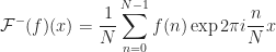 \displaystyle \mathcal{F}^{-}(f)(x) = \frac{1}{N} \sum_{n=0}^{N-1} f(n) \exp{ 2 \pi i \frac{n}{N} x}