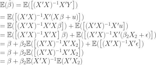 \mathbb{E}(\hat{\beta}) = \mathbb{E}(\left[ (X'X)^{-1}X'Y \right]) \\  \\ = \mathbb{E}( \left[ (X'X)^{-1}X'(X\beta + u) \right])  \\ = \mathbb{E}( \left[ (X'X)^{-1}X'X\beta \right]) + \mathbb{E}(\left[ (X'X)^{-1}X'u \right])  \\ = \mathbb{E}( \left[ (X'X)^{-1}X'X \right] \beta) + \mathbb{E}( \left[ (X'X)^{-1}X'(\beta_2 X_2 + \epsilon) \right])  \\ = \beta + \beta_2 \mathbb{E}(\left[ (X'X)^{-1}X' X_2 \right]) + \mathbb{E}(\left[ (X'X)^{-1}X'\epsilon \right])  \\ = \beta + \beta_2 \mathbb{E}(\left[ (X'X)^{-1}X' X_2 \right])  \\ = \beta + \beta_2 \mathbb{E}(X'X)^{-1} \mathbb{E}(X' X_2)