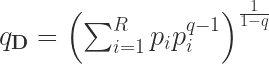 q_{\textbf{D}}=\left(\sum_{i=1}^{R} p_{i} p_{i}^{q-1}\right)^{\frac{1}{1-q}}