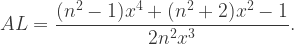 AL=\dfrac{(n^2-1)x^4+(n^2+2)x^2-1}{2n^2 x^3}.