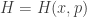 H=H(x,p)