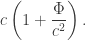 c\left(1+\dfrac{\Phi}{c^2}\right).