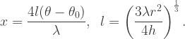 x=\dfrac{4l(\theta-\theta_0)}{\lambda},\;\; l=\left(\dfrac{3\lambda r^2}{4h} \right)^{\frac13}.