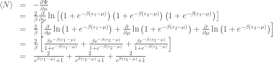 \begin{array}{rcl}\langle{N}\rangle&=&-\frac{\partial\Psi}{\partial\mu}\\&=&\frac{2}{\beta}\frac{\partial}{\partial\mu}\ln\left[\left(1+e^{-\beta(\epsilon_1-\mu)}\right)\left(1+e^{-\beta(\epsilon_2-\mu)}\right)\left(1+e^{-\beta(\epsilon_3-\mu)}\right)\right]\\&=&\frac{2}{\beta}\left[\frac{\partial}{\partial\mu}\ln\left(1+e^{-\beta(\epsilon_1-\mu)}\right)+\frac{\partial}{\partial\mu}\ln\left(1+e^{-\beta(\epsilon_2-\mu)}\right)+\frac{\partial}{\partial\mu}\ln\left(1+e^{-\beta(\epsilon_3-\mu)}\right)\right]\\&=&\frac{2}{\beta}\left[\frac{\beta{e^{-\beta(\epsilon_1-\mu)}}}{1+e^{-\beta(\epsilon_1-\mu)}}+\frac{\beta{e^{-\beta(\epsilon_2-\mu)}}}{1+e^{-\beta(\epsilon_2-\mu)}}+\frac{\beta{e^{-\beta(\epsilon_3-\mu)}}}{1+e^{-\beta(\epsilon_3-\mu)}}\right]\\&=&\frac{2}{e^{\beta(\epsilon_1-\mu)}+1}+\frac{2}{e^{\beta(\epsilon_2-\mu)}+1}+\frac{2}{e^{\beta(\epsilon_3-\mu)}+1}\end{array}