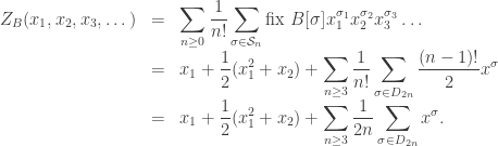 \begin{array}{rcl} Z_B(x_1, x_2, x_3, \dots) &=& \displaystyle \sum_{n \geq 0}  \frac{1}{n!} \sum_{\sigma \in \mathcal{S}_n} \mathrm{fix}\ B[\sigma]  x_1^{\sigma_1}x_2^{\sigma_2}x_3^{\sigma_3}\dots \\ &=& \displaystyle x_1 + \frac{1}{2}(x_1^2 + x_2) + \sum_{n \geq 3}  \frac{1}{n!} \sum_{\sigma \in D_{2n}} \frac{(n-1)!}{2} x^\sigma \\ &=& \displaystyle x_1 + \frac{1}{2}(x_1^2 + x_2) + \sum_{n \geq 3}  \frac{1}{2n} \sum_{\sigma \in D_{2n}} x^\sigma. \end{array}