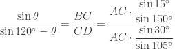 \dfrac{\sin \theta}{\sin 120^\circ - \theta} = \dfrac{BC}{CD} = \dfrac{AC \cdot \dfrac{\sin 15^\circ}{\sin 150^\circ}}{AC \cdot \dfrac{\sin 30^\circ}{\sin 105^\circ}}