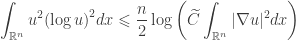 \displaystyle\int_{{\mathbb{R}^n}} {{u^2}{{(\log u)}^2}dx} \leqslant \frac{n}{2}\log \left( {\widetilde C\int_{{\mathbb{R}^n}} {|\nabla u{|^2}dx} } \right)