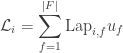 \displaystyle{\mathcal{L}_{i} = \sum_{f=1}^{|F|} \mathrm{Lap}_{i, f} u_f}