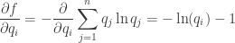 \displaystyle{ \frac{\partial f}{\partial q_i} = -\frac{\partial}{\partial q_i} \sum_{j = 1}^n q_j \ln q_j = -\ln(q_i) - 1 } 
