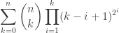 \displaystyle{ \sum_{k = 0}^n \binom{n}{k} \prod_{i = 1}^k (k - i + 1)^{2^i}    }
