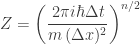 \displaystyle{ Z = \left(\frac{2 \pi i \hbar \Delta t}{m \, (\Delta x)^2}\right)^{n/2}  } 