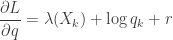 \displaystyle \frac{\partial L}{\partial q} = \lambda (X_k) + \log q_k + r