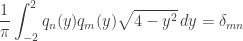 \displaystyle \frac{1}{\pi} \int_{-2}^{2} q_n(y) q_m(y) \sqrt{4 - y^2} \, dy = \delta_{mn}
