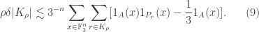 \displaystyle \rho \delta |K_{\rho}| \lesssim 3^{-n} \sum_{x\in\mathbb{F}_3^n} \sum_{r\in K_{\rho}} [1_A (x) 1_{P_r} (x) - \frac 13 1_A (x) ]. \ \ \ \ \ (9)