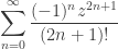\displaystyle \sum\limits_{n=0}^{\infty} \frac{(-1)^n z^{2n+1}}{(2n+1)!}