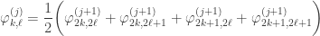 \displaystyle \varphi^{(j)}_{k, \ell} = \frac{1}{2}\bigg(\varphi^{(j+1)}_{2k, 2\ell} +  \varphi^{(j+1)}_{2k, 2\ell+1} + \varphi^{(j+1)}_{2k+1, 2\ell} + \varphi^{(j+1)}_{2k+1, 2\ell+1}\bigg)