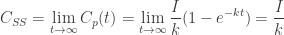 \displaystyle C_{SS}=\lim_{t\to\infty}C_{p}(t)=\lim_{t\to\infty}\frac{I}{k}(1-e^{-kt})=\frac{I}{k}