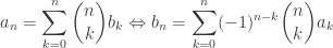 \displaystyle a_n = \sum_{k=0}^{n} {n \choose k} b_k \Leftrightarrow b_n = \sum_{k=0}^{n} (-1)^{n-k} {n \choose k} a_k