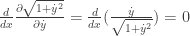 \frac{d}{dx} \frac{\partial \sqrt{1+\dot{y}^2}}{\partial \dot{y}} = \frac{d}{dx} (\frac{\dot{y}}{\sqrt{1+\dot{y}^2}}) = 0 