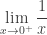 \lim\limits_{x \to 0^{+}} \dfrac{1}{x} 