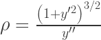 \rho=\frac{\left(1+y'^2\right)^{3/2}}{y''}