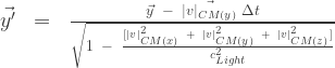 \vec{y'}\;\;=\;\;\frac{\vec{y}\;\;-\;\; {\vec{|v|_{CM(y)}}\;\Delta{t}}}{\sqrt{1 \;\;-\;\; \frac{[ {|v|^2_{CM(x)}} \;\;+\;\; {|v|^2_{CM(y)}} \;\;+\;\;{|v|^2_{CM(z)}}]}{{c^2_{Light}}}}}