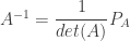 A^{-1} = \dfrac{1}{det(A)}P_A 