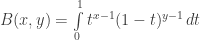 B(x,y) = \int\limits_0^1 t^{x-1}(1-t)^{y-1} \, dt 
