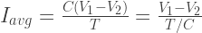 I_{avg}=\frac{C(V_1-V_2)}{T}=\frac{V_1-V_2}{T/C}