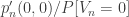 p'_n(0,0)/P[V_n=0]
