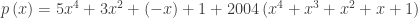 p\left( x \right) = 5x^4+3x^2 + \left( { - x} \right)+1+2004\left( {x^4+x^3+x^2+x+1} \right)
