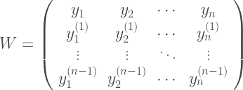 W=\left(  \begin{array}{cccc}  y_1 &y_2&\cdots&y_n\\  y_1^{(1)}&y_2^{(1)}&\cdots&y_n^{(1)}\\  \vdots&\vdots&\ddots&\vdots\\  y_1^{(n-1)}&y_2^{(n-1)}&\cdots&y_n^{(n-1)}  \end{array}  \right)