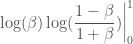 \displaystyle \log(\beta)\log(\frac{1-\beta}{1+\beta})\bigg|_{0}^{1}