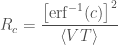 \displaystyle R_c = \frac{\left[\mathrm{erf}^{-1}(c)\right]^2}{\langle VT \rangle}