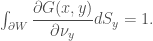 \int_{\partial W} \dfrac{\partial G(x, y)}{\partial\nu_y}dS_y=1.