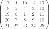 \left(  \begin{array}{ccccc}  17 & 16 & 15 & 14 & 13 \\  18 & 5 & 4 & 3 & 12 \\  19 & 6 & 1 & 2 & 11 \\  20 & 7 & 8 & 9 & 10 \\  21 & 22 & 23 & 24 & 25  \end{array}  \right)