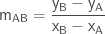 \mathsf{ \displaystyle m_{AB}=\frac{y_B - y_A}{x_B - x_A}}